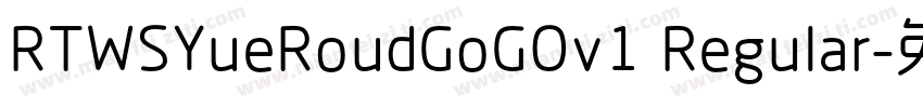 RTWSYueRoudGoGOv1 Regular字体转换